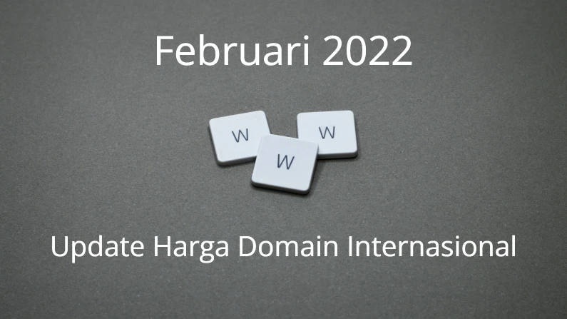 Update Harga Domain Internasional Februari 2022