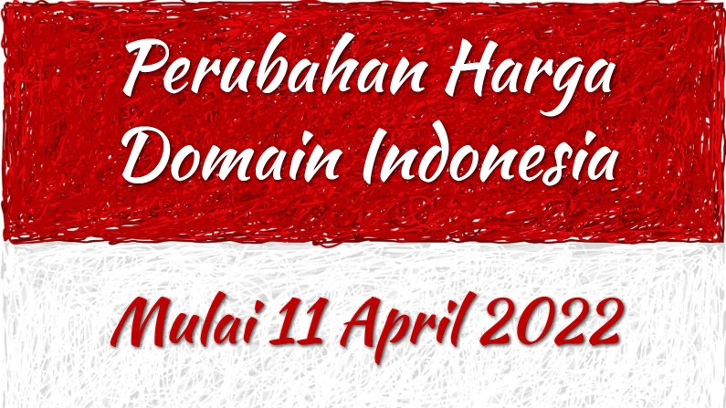 Perubahan Harga Domain Indonesia Mulai 11 April 2022